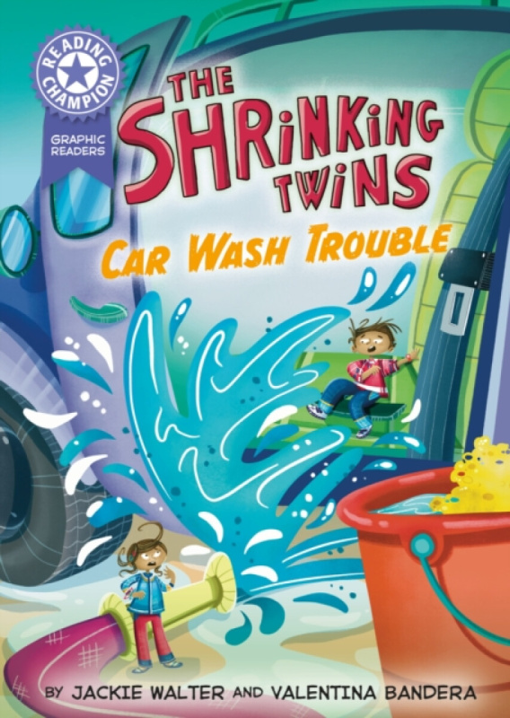 Hachette Children's Group Reading Champion: Graphics: The Shrinking Twins: Car Wash Trouble - Walter, Jackie
