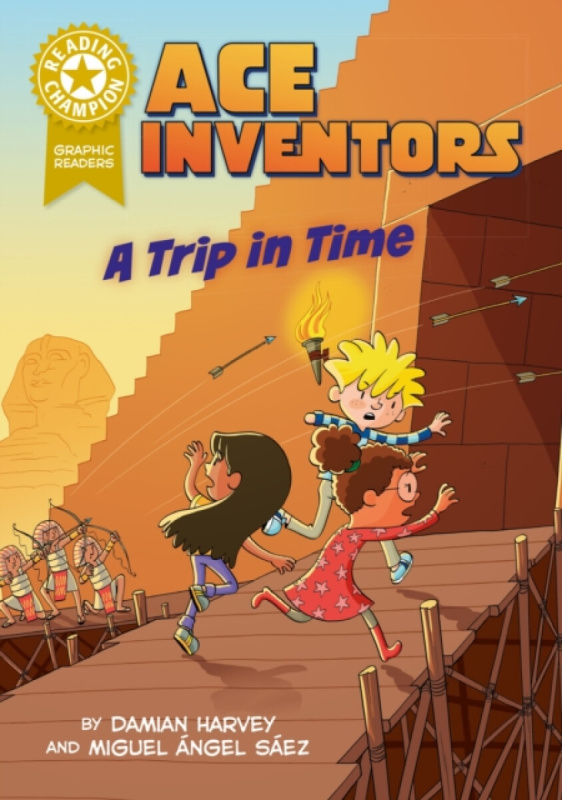 Hachette Children's Group Reading Champion: Ace Inventors Inc: A Trip in Time - Harvey, Damian