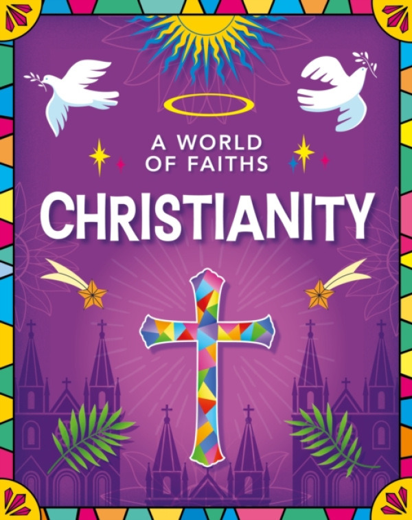 Hachette Children's Group World of Faiths: Christianity - Walker, Kathryn