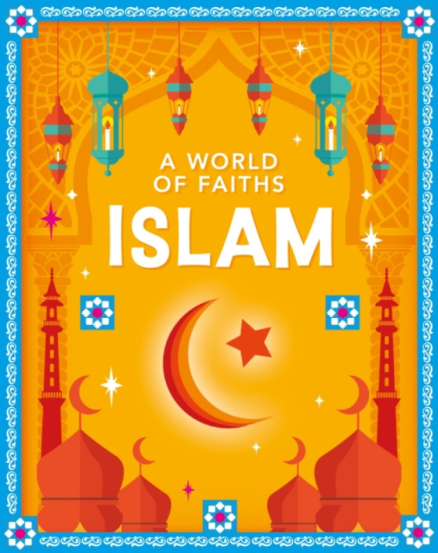 Hachette Children's Group World of Faiths: Islam - Powell, Jillian