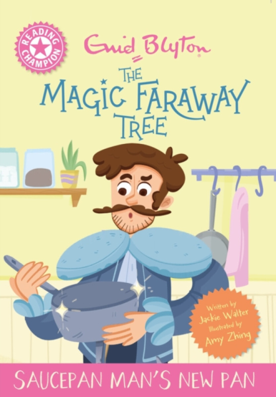 Hachette Children's Group Reading Champion: Magic Faraway Tree: Saucepan Man's New Pan - Walter, Jackie