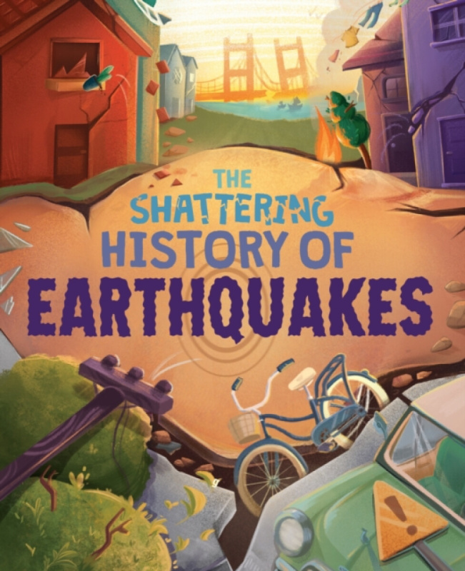 Hachette Children's Group Shattering History of Earthquakes - Gifford, Clive