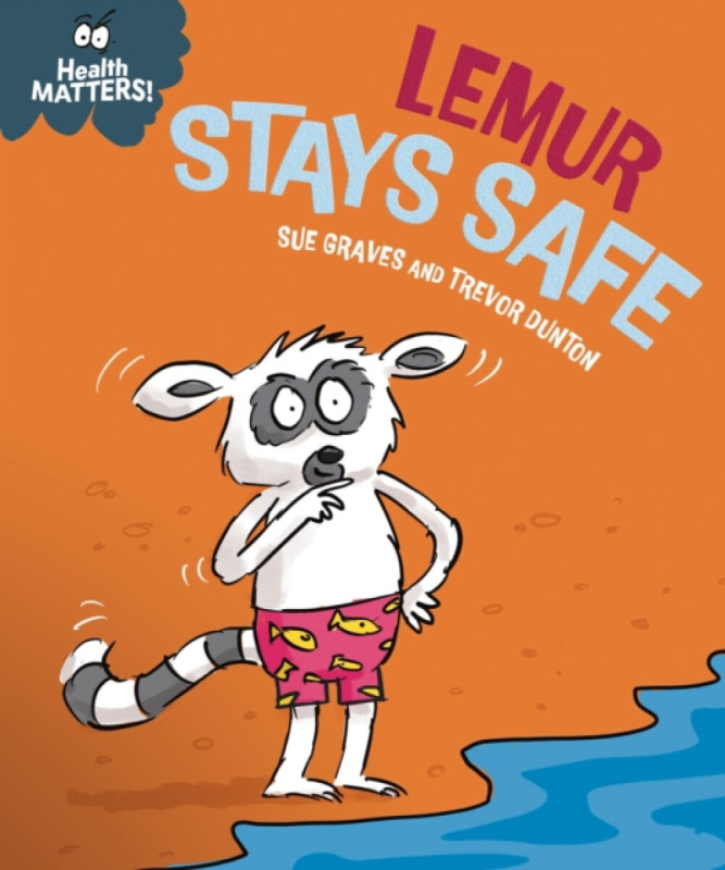 Hachette Children's Group Health Matters: Lemur Stays Safe - Graves, Sue