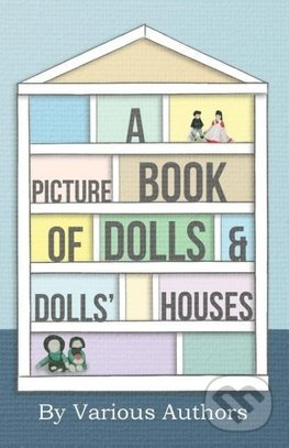 A Picture Book of Dolls and Dolls' Houses - kniha z kategorie Hobby