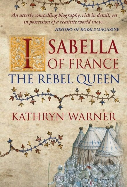 Isabella of France (The Rebel Queen) - Kathryn Warner - kniha z kategorie Historie