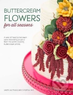 Buttercream Flowers for All Seasons - Valeri Valeriano, Christina Ong - kniha z kategorie Kuchařky