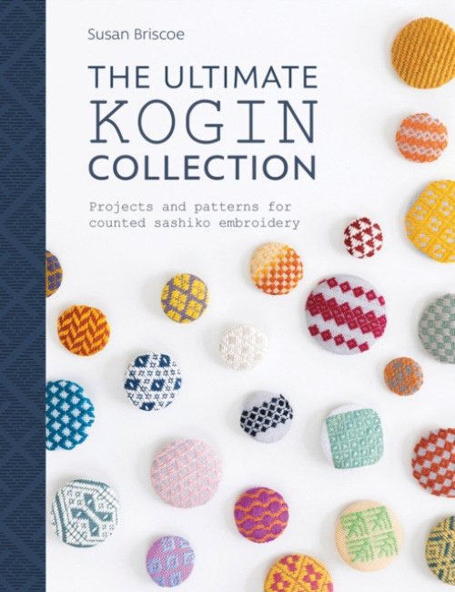 The Ultimate Kogin Collection, Projects and Patterns for Counted Sashiko Embroidery DAVID & CHARLES