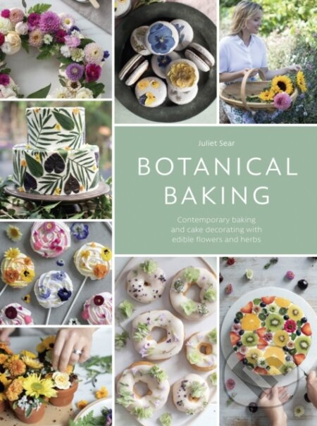 Botanical Baking (Contemporary Baking and Cake Decorating with Edible Flowers and Herbs) - kniha z kategorie Zdraví a životní styl
