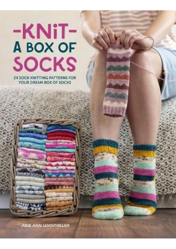 Knit a Box of Socks, 24 Sock Knitting Patterns for Your Dream Box of Socks DAVID & CHARLES