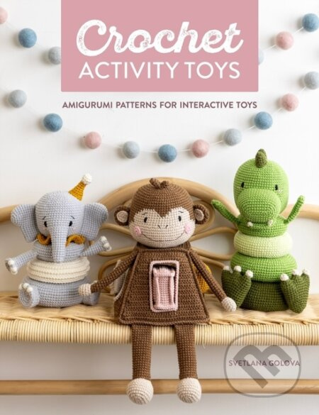 Crochet Activity Toys (Amigurumi Patterns for іnteractive Toys) - kniha z kategorie Zdraví a životní styl