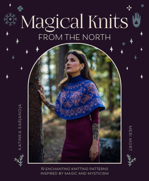 Magical Knits from the North, 19 Enchanting Knitting Patterns Inspired by Magic and Mysticism DAVID & CHARLES