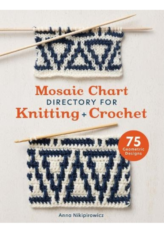 Mosaic Chart Directory for Knitting and Crochet, 75 Geometric Designs DAVID & CHARLES