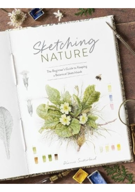 Sketching Nature, The Beginner’s Guide to Keeping  a Botanical Sketchbook DAVID & CHARLES