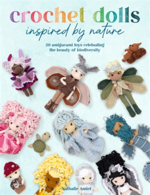 David & Charles Crochet Dolls Inspired by Nature - Amiel, Nathalie (Author)