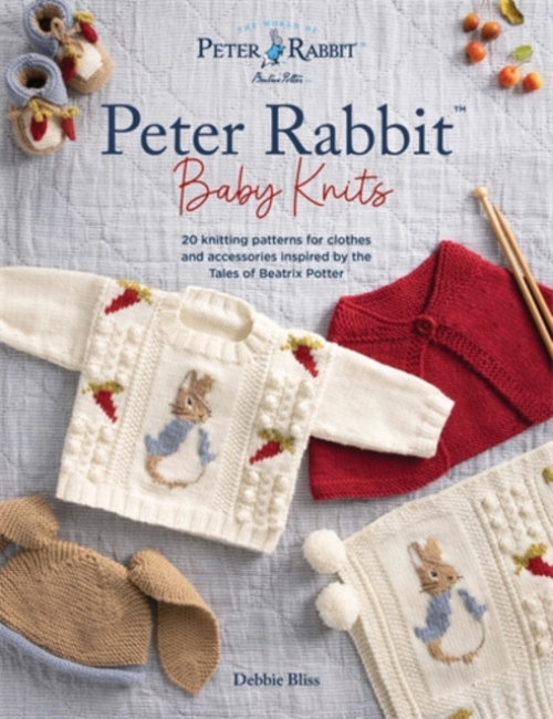 Peter Rabbit™ Baby Knits, 20 Knitting Patterns for Clothes and Accessories Inspired by the Tales of Beatrix Potter DAVID & CHARLES