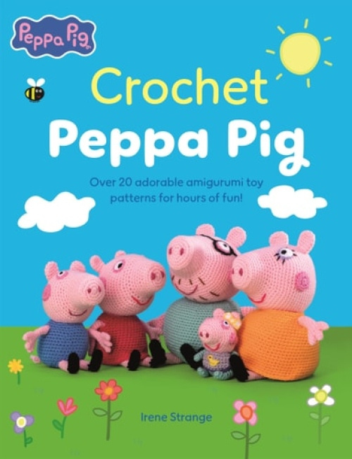 Crochet Peppa Pig, Over 20 Adorable Amigurumi Toy Patterns for Hours of Fun! DAVID & CHARLES
