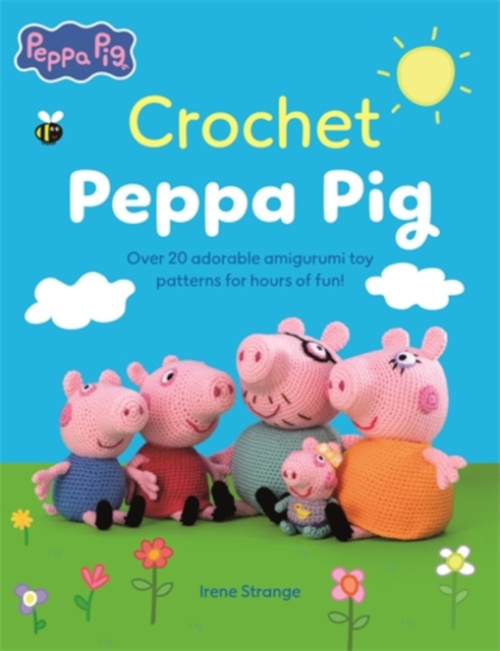 Crochet Peppa Pig, Over 20 Adorable Amigurumi Toy Patterns for Hours of Fun! DAVID & CHARLES
