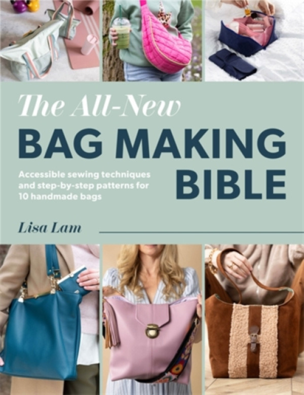 David & Charles All-New Bag Making Bible - Lam, Lisa (Author)