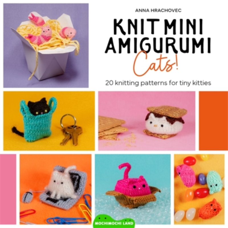 David & Charles Knit Mini Amigurumi Cats! - Hrachovec, Anna