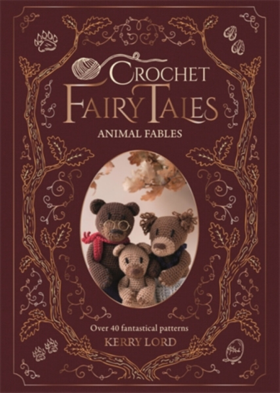 David & Charles Crochet Fairy Tales: Animal Fables - Lord, Kerry