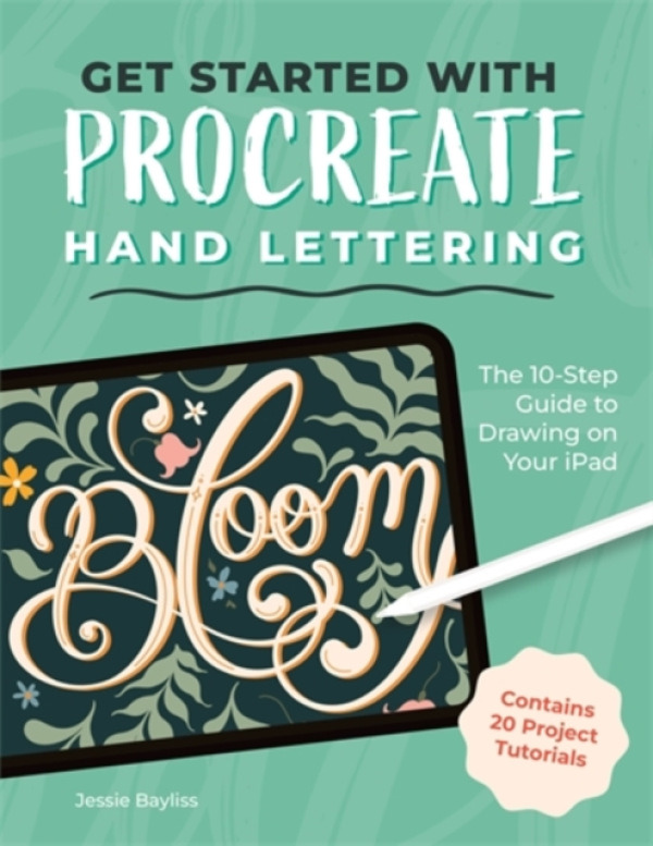 David & Charles Get Started with Procreate Hand Lettering - Bayliss, Jessie