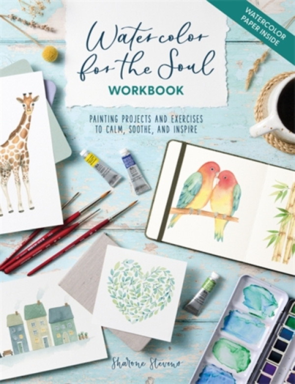 David & Charles Watercolor for the Soul Workbook - Stevens, Sharone (Author)