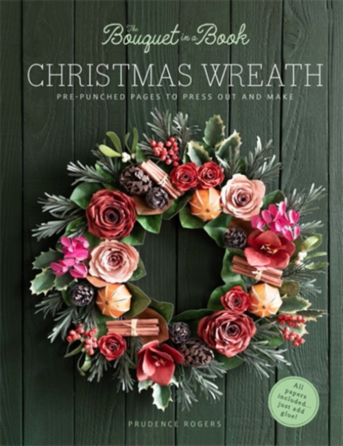 David & Charles Bouquet in a Book Christmas Wreath - Rogers, Prudence (Freelance Designer)
