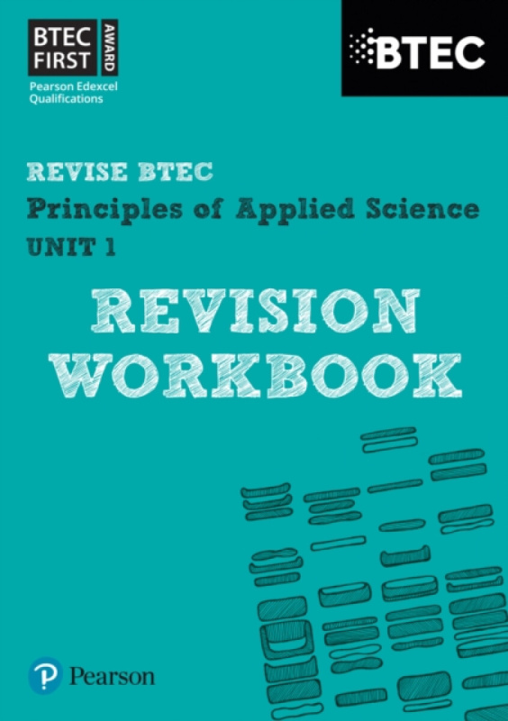 Pearson REVISE BTEC First in Applied Science: Principles of Applied Science Unit 1 Revision Workbook - for 2026, 2027 exams - Jennifer Stafford-Brown