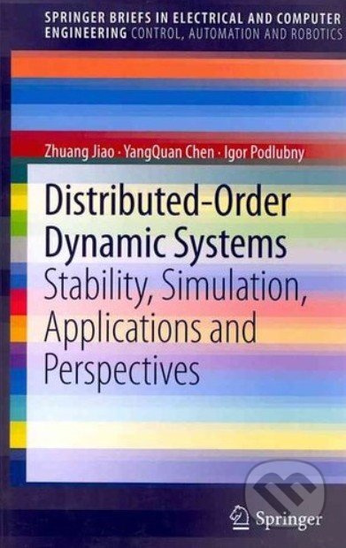 Distributed-Order Dynamic Systems (Stability, Simulation, Applications and Perspectives) - kniha z kategorie Odborné a naučné