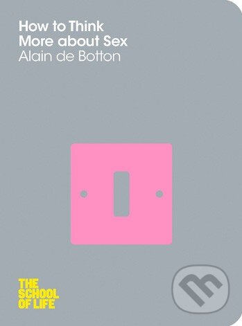 How to Think More About Sex - Alain de Botton - kniha z kategorie Vzťahy a rodina