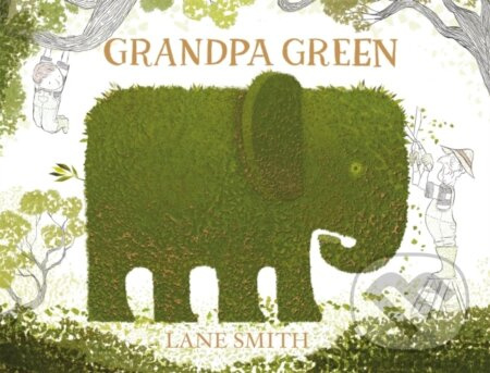 Grandpa Green - Lane Smith - kniha z kategorie Pro děti