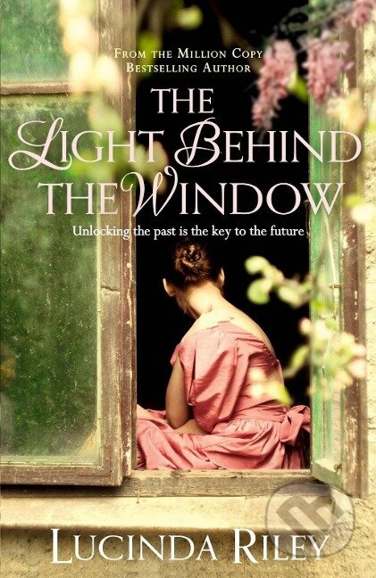 The Light Behind The Window - Lucinda Riley - kniha z kategorie Společenská beletrie