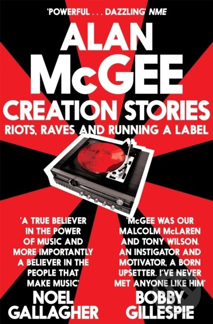 Creation Stories (Riots, Raves and Running a Label) - kniha z kategorie Humanitné a spoločenské vedy