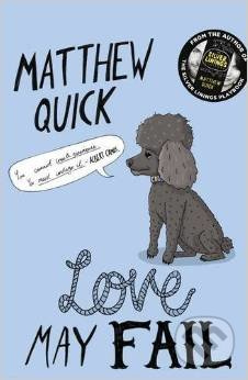 Love May Fail - Matthew Quick - kniha z kategorie Beletrie pro děti