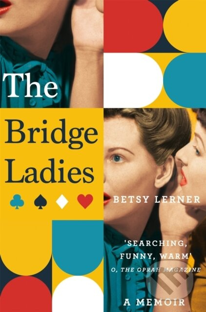 The Bridge Ladies (A Memoir) - Betsy Lerner - kniha z kategorie Humanitní a společenské vědy