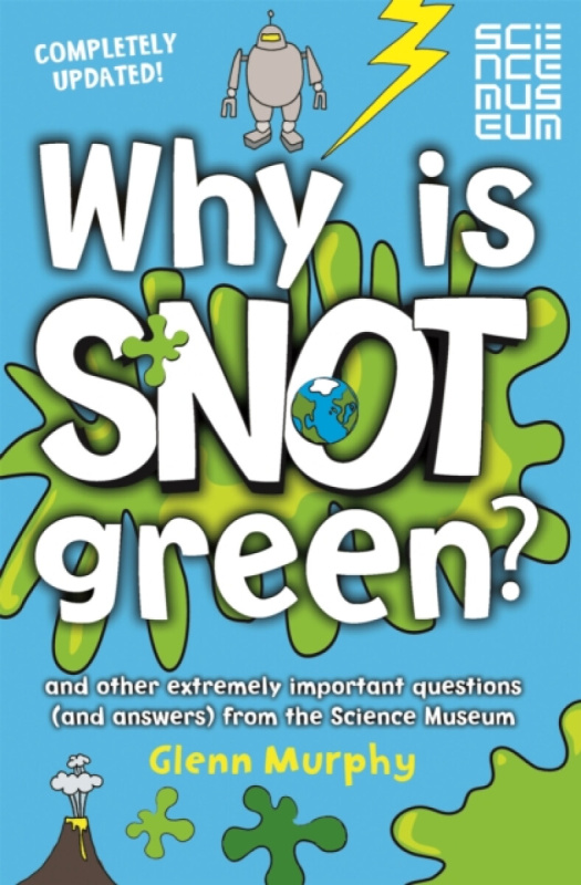 Why is Snot Green? (And Other Extremely Important Questions (and Answers) from the Science Museum) - kniha z kategorie Naučné knihy