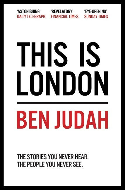 This is London (Life and Death in the World City) - Ben Judah - kniha z kategorie Společenská beletrie