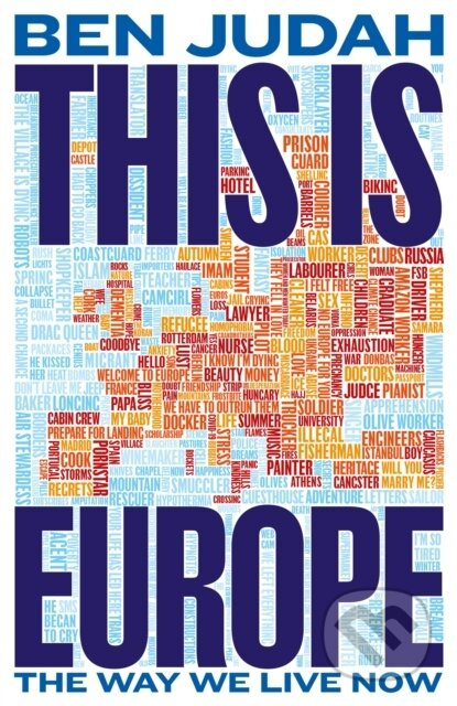 This is Europe (The Way We Live Now) - Ben Judah - kniha z kategorie Politologie a politika
