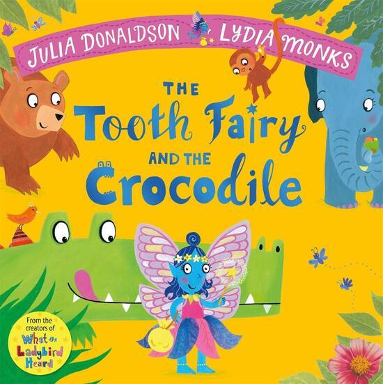 Tooth Fairy and the Crocodile - Julia Donaldson, Lydia Monks (ilustrátor) - kniha z kategorie Beletrie pro děti
