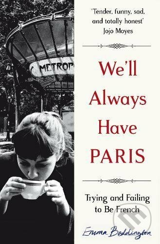 We'll Always Have Paris - Emma Beddington - kniha z kategorie Životopisy