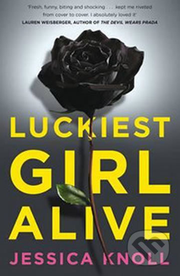 Luckiest Girl Alive - Jessica Knoll - kniha z kategorie Thrillery