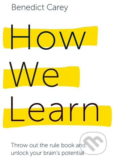 How We Learn (Throw out the rule book and unlock your brain’s potential) - kniha z kategorie Psychologie