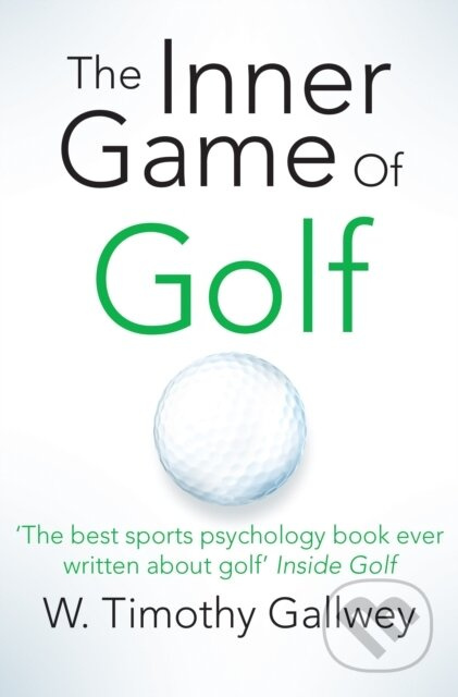 The Inner Game of Golf - W Timothy Gallwey - kniha z kategorie Hobby