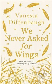 We Never Asked for Wings - Vanessa Diffenbaugh - kniha z kategorie Beletrie