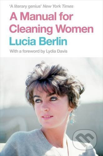 A Manual for Cleaning Women - Lucia Berlin - kniha z kategorie Beletrie
