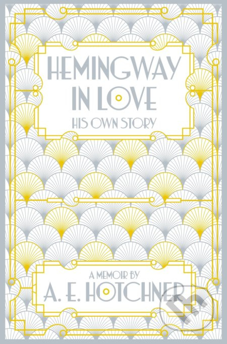Hemingway in Love (His Own Story) - A.E. Hotchner - kniha z kategorie Životopisy