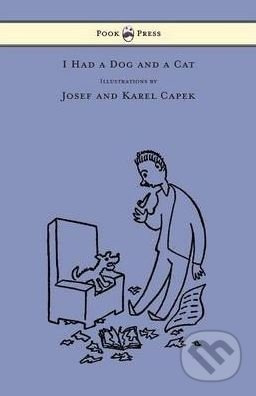 I Had a Dog and a Cat - Josef Čapek, Karel Čapek - kniha z kategorie Pohádky