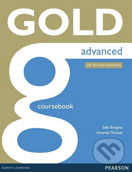 Gold Advanced Coursebook with online audio - Sally Burgess, Amanda Thomas
