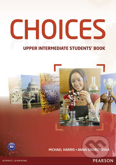 Choices Upper Intermediate Students&apos; Book &amp; MyLab PIN Code Pack - Michael Harris, Anna Sikorzyńska