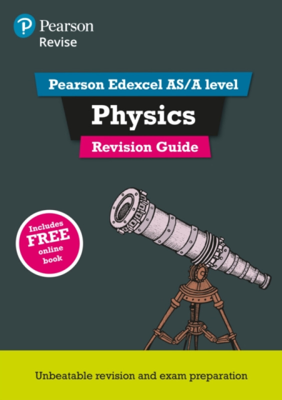 Pearson REVISE Edexcel AS/A Level Physics Revision Guide inc online edition - for 2026, 2027 exams - Steve Adams, Steve Woolley